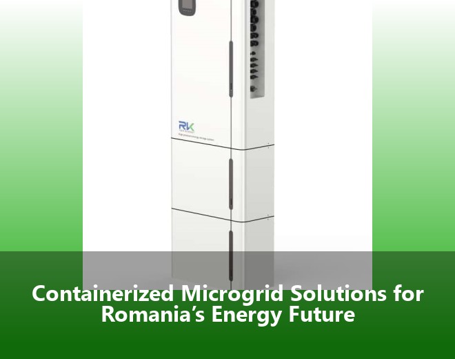 Containerized Microgrid Solutions for Romania’s Energy Future